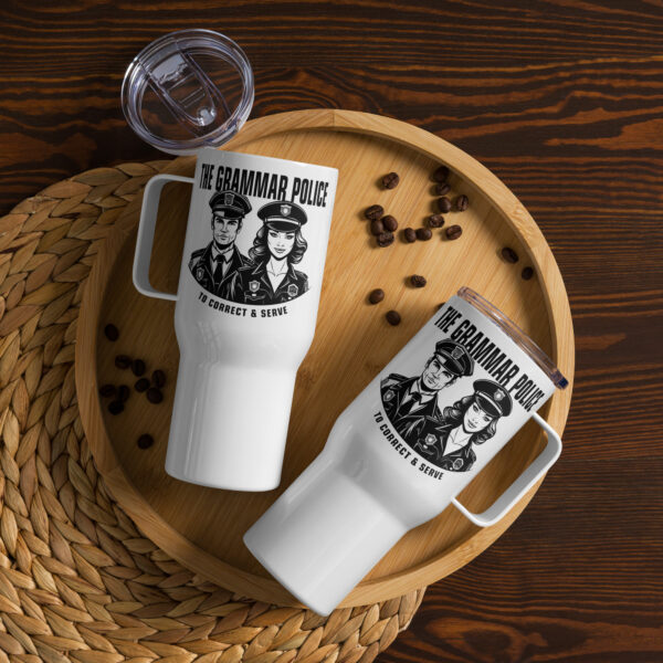 The Grammar Police —Travel mug with a handle