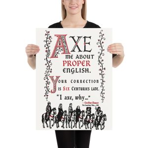 Axe Me About Proper English — Chaucer Language History Poster